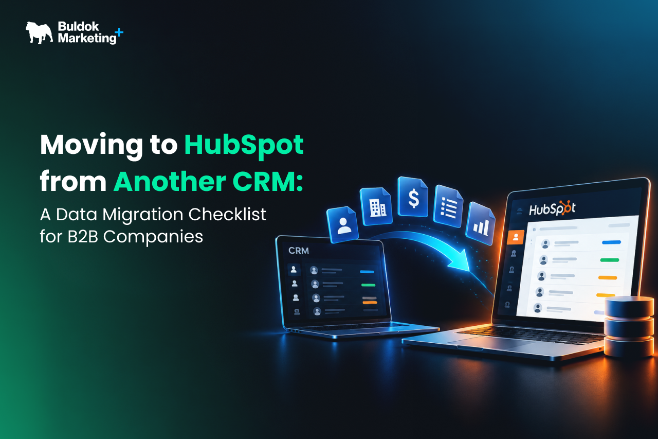 Moving to HubSpot from Another CRM: A Data Migration Checklist for B2B Companies